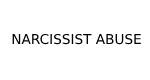 NARCISSIST ABUSE