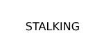 STALKING